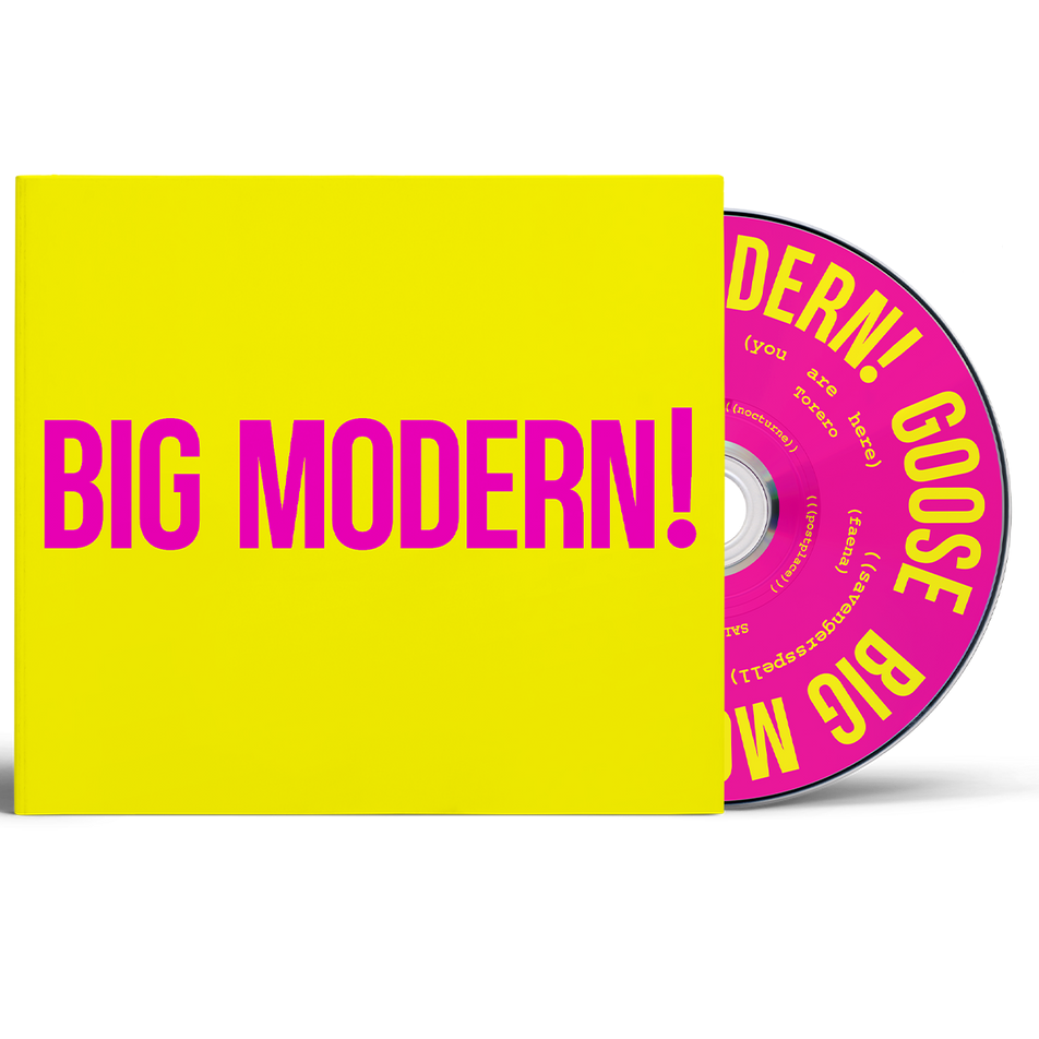 [PRE-ORDER] Goose - Big Modern! - CD