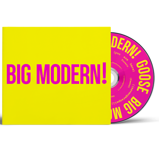[PRE-ORDER] Goose - Big Modern! - CD